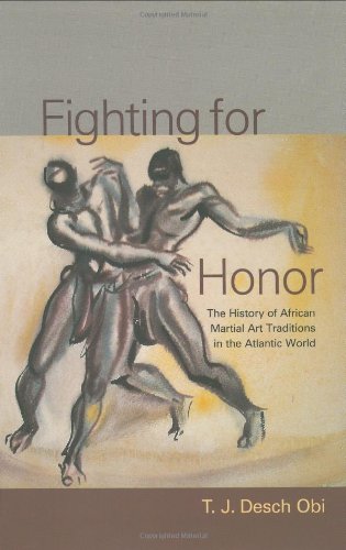fighting for honor the history of african martial art in the atlantic world carolina lowcountry and the atlantic