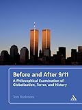 Before and after 9/11 : a philosophical examination of globalization, terror, and history