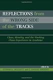 Reflections From the Wrong Side of the Tracks: Class, Identity, and the Working Class Experience in Academe