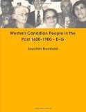 Western Canadian People In The Past 1600-1900 D-G