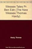 Wessex tales : that is to say The three strangers : A tradition of eighteen hundred and four : The melancholy hussar : The withered arm : Fellow-townsmen : Interlopers at the knap : The distracted pre