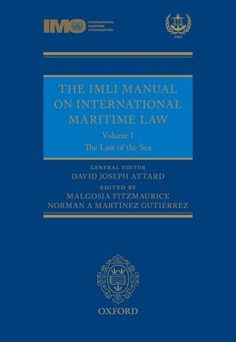 The IMLI Manual on International Maritime Law: Volume I: The Law of the Sea (2014-12-23)