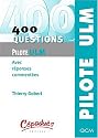 400 questions pour le pilote ULM - Avec réponses commentées - Collection PILOTE ULM