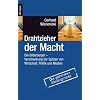 Drahtzieher der Macht: Die Bilderberger - Verschw�rung der Spitzen von Wirtschaft, Politik und Medien