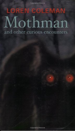Mothman and Other Curious Encounters