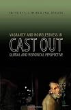 Cast out : vagrancy and homelessness in global and historical perspective