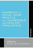 Handbook of social work practice with vulnerable and resilient populations