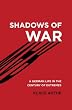 Shadows of War: A German Life in the Century of Extremes