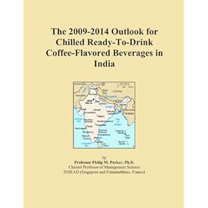 The 2009-2014 Outlook for Chilled Ready-To-Drink Coffee-Flavored Beverages in India Icon Group International