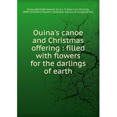 Ouina's canoe and Christmas offering filled with flowers for the darlings of earth. 1