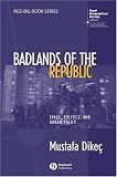 Badlands of the Republic: Space, Politics and Urban Policy (RGS-IBG Book): Space, Politics and Urban Policy (RGSIBG Book Series)