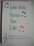 Never Too Late: My Musical Life Story