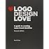 Logo Design Love: A Guide to Creating Iconic Brand Identities, 2nd Edition