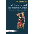 Mohammed und die Zeichen Gottes: Der Koran und die Zukunft des Islam: Der Koran und die Zukunft des Islams