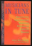 Musicians in tune : seventy-five contemporary musicians discuss the creative process
