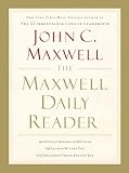 The Maxwell Daily Reader: 365 Days of Insight to Develop the Leader Within You and Influence Those Around You