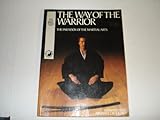 The way of the warrior : the paradox of the martial arts