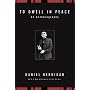 To Dwell in Peace: An Autobiography (Daniel Berrigan Reprint)