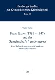 Franz Exner (1881-1947) und das Gemeinschaftsfremdengesetz: Zum Barbarisierungspotenzial moderner Kriminalwissenschaft