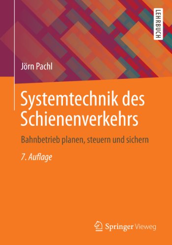 Systemtechnik des Schienenverkehrs: Bahnbetrieb planen, steuern und sichern (German Edition)