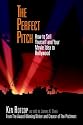 The Perfect Pitch: How to Sell Yourself and Your Movie Idea to Hollywood