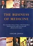 The business of medicine : the extraordinary history of Glaxo, a baby food producer, which became one of the world's most successful pharmaceutical companies