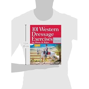 101 Western Dressage Exercises for Horse & Rider (Read & Ride)