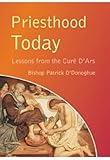 Priesthood today : lessons from the Curé d' Ars