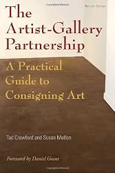 The Artist-Gallery Partnership, Third Edition: A Practical Guide to Consigning Art