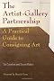 The Artist-gallery Partnership: A Practical Guide to Consigning Art
