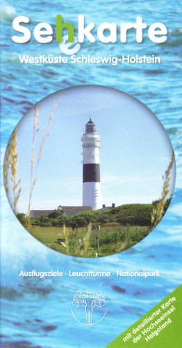 Sehkarte Westküste Schleswig-Holstein: Ausflugsziele, Leuchttürme und Nationalpark