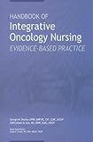 Handbook of integrative oncology nursing : evidence-based practice
