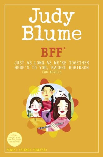 BFF*: Two novels by Judy Blume--Just As Long As We