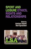 Sport and Leisure Ethics, Rights and Social Relationships