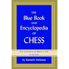 The Blue Book and Encyclopedia of Chess: with Introduction and updates in 2008 by Sam Sloan
