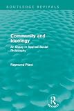 Community and ideology ; an essay in applied social philosophy