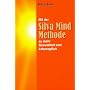 Mit der Silva Mind Methode zu mehr Gesundheit und Lebensgl�ck: Eine praktische Anleitung zur effektiveren Nutzung der rechten, kreativen Gehirnh�lfte