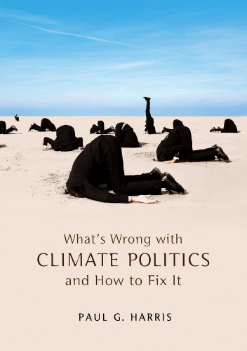 What's Wrong with Climate Politics and How to Fix It (PWWS - Polity Whats Wrong series)