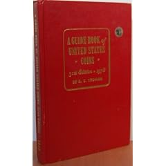 A guide book of United States coins: Fully illustrated catalog and valuation list - 1616 to date