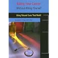 Killing Your Cancer Without Killing Yourself: The Natural Cure That Works! [KILLING YOUR CANCER W] by Allen S.(Author) Chips