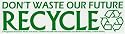 Don't waste our future Recycle. Bumper Sticker.