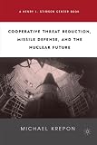 Buy : Cooperative Threat Reduction, Missile Defense, and the Nuclear Future