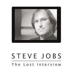 Steve Jobs The Lost Interview