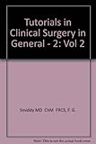 Tutorials in clinical surgery in general. Vol.2