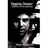 Digging Deeper - A Memoir Of The Seventies
