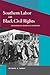 Southern Labor and Black Civil Rights: Organizing Memphis Workers (Working Class in American History)