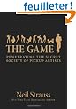 The Game: Penetrating the Secret Society of Pickup Artists