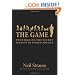 The Game: Penetrating the Secret Society of Pickup Artists