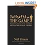 The Game: Penetrating the Secret Society of Pickup Artists