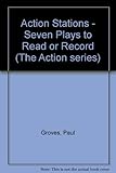 Action stations : seven plays to read or record